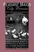 Cover: Peasant Maids, City Women - Cornell University Press