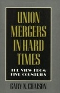 Enlarge image Cover: Union Mergers in Hard Times - ILR Press