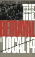 Cover: The Betrayal of Local 14 - Cornell University Press
