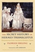 Cover: The Secret History of Hermes Trismegistus - Cornell University Press