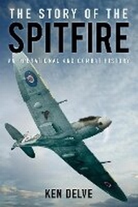Enlarge image Cover: The Story of the Spitfire - The History Press Ltd