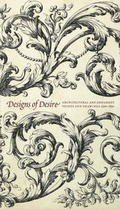 Cover: Designs of Desire: Architectural and Ornament Prints and Drawings (1500-1850) - National Galleries of Scotland