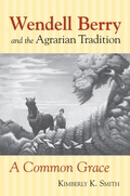 Cover: Wendell Berry and the Agrarian Tradition - University Press of Kansas