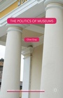 Cover: The Politics of Museums - Palgrave Macmillan