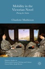 Cover: Mobility in the Victorian Novel - Palgrave Macmillan