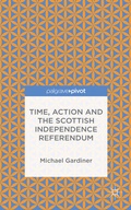 Cover: Time and Action in the Scottish Independence Referendum - Palgrave Pivot