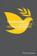 Cover: Peacemaking and the Challenge of Violence in World Religions - Wiley