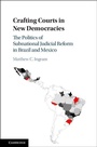 Cover: Crafting Courts in New Democracies - Cambridge University Press