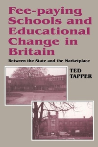 Enlarge image Cover: Fee-paying Schools and Educational Change in Britain - Routledge Falmer