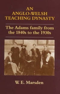 Enlarge image Cover: An Anglo-Welsh Teaching Dynasty - Routledge Falmer