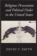 Cover: Religious Persecution and Political Order in the United States - Cambridge University Press