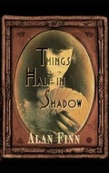 Cover: Things Half in Shadow - Thorndike Press