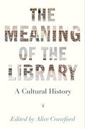 Cover: The Meaning of the Library - Princeton University Press