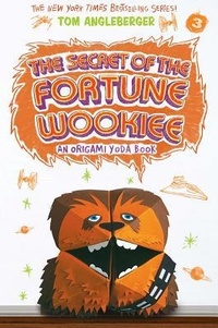 Enlarge image Cover: The Secret of the Fortune Wookiee - Harry N. Abrams, Inc.