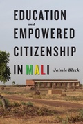Cover: Education and Empowered Citizenship in Mali - Johns Hopkins University Press