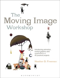 Enlarge image Cover: The Moving Image Workshop - Bloomsbury Visual Arts