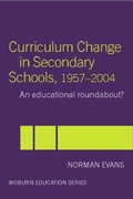 Cover: Curriculum Change in Secondary Schools, 1957-2004 - Routledge
