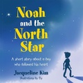 Cover: Noah and the North Star - Balboa Press