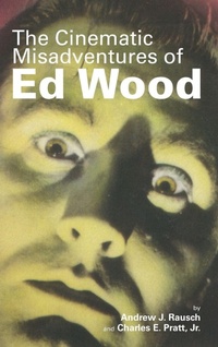 Abbildung von: The Cinematic Misadventures of Ed Wood (hardback) - BEARMANOR MEDIA
