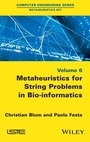 Cover: Metaheuristics for String Problems in Bio-informatics - Wiley-ISTE