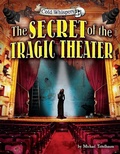 Cover: The Secret of the Tragic Theater - Bearport Books