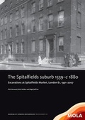 Cover: ?The Spitalfields suburb 1539-c 1880 - Museum of London Archaeology Service
