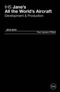 Cover: Jane's All the World's Aircraft: Development & Production 2013-2014 2013-2014 - IHS Jane's