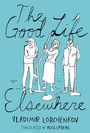Cover: The Good Life Elsewhere - New Vessel Press