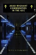 Cover: Arab Migrant Communities in the GCC - C Hurst & Co Publishers Ltd