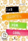Cover: Das Gegenteil von cool - arsEdition