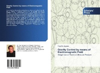 Abbildung von: Gravity Control by means of Electromagnetic Field - Scholars' Press