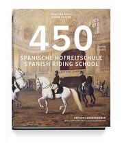 Abbildung von: 450 Jahre Spanische Hofreitschule - Edition Lammerhuber