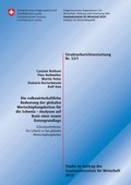 Cover: Die volkswirtschaftliche Bedeutung der globalen Wertsch&ouml;pfungsketten f&uuml;r die Schweiz - Analysen auf Basis einer neuen Datengrundlage / Schwerpunktthema: Die Schweiz in den globalen Wertsch&ouml;pfungsketten - Staatssekretariat f&uuml;r Wirtschaft