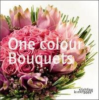 Enlarge image Cover: One Colour Bouquets - Stichting Kunstboek BVBA
