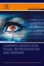 Cover: Learning-Based Local Visual Representation and Indexing - Elsevier