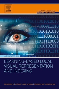Enlarge image Cover: Learning-Based Local Visual Representation and Indexing - Elsevier