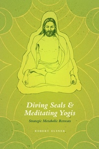Abbildung von: Diving Seals & Meditating Yogis - University of Chicago Press