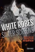 Cover: White Robes, Silver Screens - Indiana University Press