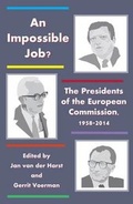 Cover: An Impossible Job? - The Presidents of the European Commission, 1958-2014 - John Harper Publishing