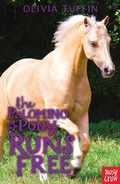 Cover: The Palomino Pony Runs Free - Nosy Crow Ltd
