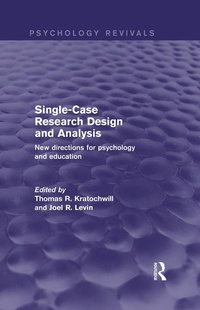 Enlarge image Cover: Single-Case Research Design and Analysis (Psychology Revivals) - Routledge