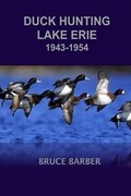 Cover: Duck Hunting Lake Erie 1943-1954 - Lulu.com