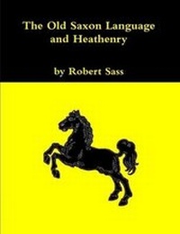 Enlarge image Cover: The Old Saxon Language and Heathenry - Lulu.com