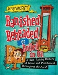 Cover: Banished, Beheaded, or Boiled in Oil - Gareth Stevens Publishing