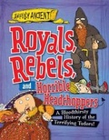 Cover: Royals, Rebels, and Horrible Headchoppers - Gareth Stevens Publishing