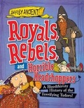 Cover: Royals, Rebels, and Horrible Headchoppers - Gareth Stevens Publishing