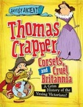 Cover: Thomas Crapper, Corsets, and Cruel Britannia - Gareth Stevens Publishing