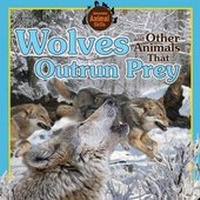 Enlarge image Cover: Wolves and Other Animals That Outrun Prey - Windmill Books