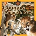 Cover: Cougars and Other Animals That Ambush Prey - Windmill Books