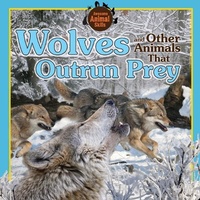 Enlarge image Cover: Wolves and Other Animals That Outrun Prey - Windmill Books
